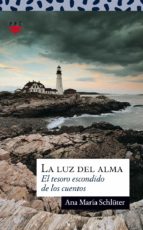 La Luz Del Alma: El Tesoro Escondido De Los Cuentos PDF