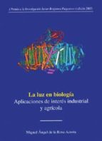 La Luz En Biologia: Aplicaciones De Interes Industrial Y Agricola PDF