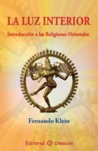 La Luz Interior: Introduccion A Las Religiones Orientales