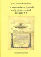 La Masoneria En Granada En La Primera Mitad Del Siglo Xx