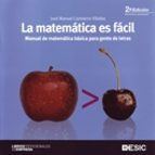 La Matematica Es Facil: Manual De Matematica Basica Para Gente De Letras