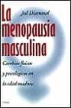 La Menopausia Masculina: Cambios Fisicos Y Psicologicos En La Eda D Madura