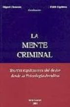 La Mente Criminal: Teorias Explicativas Del Delito Desde La Psico Logia Juridica