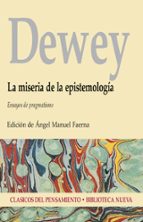 La Miseria De La Epistemologia: Ensayos De Pragmatismo PDF