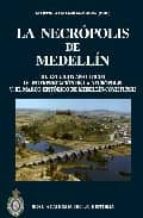 La Necropolis De Medellin.iii: Estudios Analiticos Iv. Interpreta Cion De La Necropolis; V. El Marco Historico De Medellin-conisturgis
