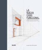 La Nueva Casa Funcional: Diseños Y Procesos Sostenibles Con Estetica Directa Y Franca