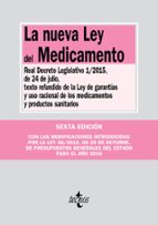 La Nueva Ley Del Medicamento : Real Decreto Legislativo 1/2015 De 24 De Julio Texto Refundido De La Ley De Garantias Y Uso Racional De Los Medicamentos Y Productos Sanitarios