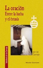 La Oracion: Entre La Lucha Y El Extasis PDF