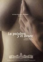 La Palabra Y El Deseo: Estudios De La Literatura Erotica