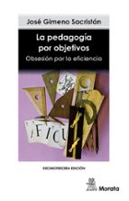 La Pedagogia Por Objetivos: Obsesion Por La Eficiencia PDF