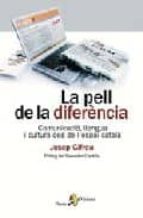La Pell De La Diferencia: Comunicacio, Llengua I Cultura Des De L Espai Catala PDF