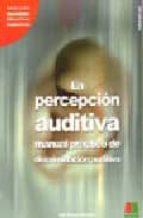 La Percepcion Auditiva: Manual Practico De Discriminacion Auditiv A PDF