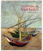 La Pintura De Van Gogh: Obras Maestras