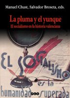 La Pluma Y El Yunque: El Socialismo En La Historia Valenciana