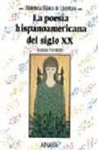 La Poesia Hispanoamericana Del Siglo Xx