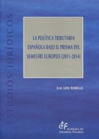 La Politica Tributaria Española Bajo El Preisma Del Semestre Euro Peo. PDF
