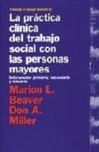 La Practica Clinica Del Trabajo Social Con Las Personas Mayores: Intervencion Primaria, Secundaria Y Terciaria