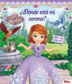 La Princesa Sofia: ¿donde Esta Mi Corona?: Libro Con Ventanas