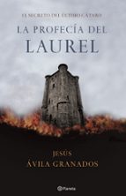 La Profecia Del Laurel: El Secreto Del Ultimo Cataro PDF
