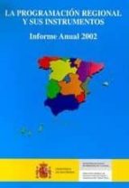 La Programacion Regional Y Sus Instrumentos. Informe Anual 2002 PDF