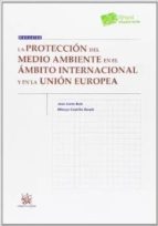 La Proteccion Del Medio Ambiente En El Ambito Internacional Y En La Union Europea