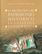 La Proteccion Del Patrimonio Historico En La España Democratica