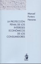 La Proteccion Penal De Los Interesas Economicos De Los Consumidor Es