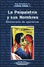 La Psiquiatria Y Sus Nombres: Diccionario De Eponimos