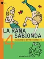 La Rana Sabionda 4. Cuaderno De Entretenimiento PDF