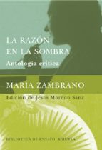 La Razon En La Sombra: Antologia Critica