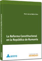 La Reforma Constitucional En La Republica De Rumania