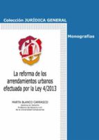La Reforma De Los Arrendamientos Urbanos Efectuada Por La Ley 4/2 013