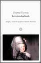 La Reina Desalmada: Origen Y Evolucion Del Mito De Maria Antoniet A