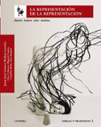 La Representacion De La Representacion: Danza, Teatro, Cine, Musi Ca: Dibujo Y Profesion 1 PDF