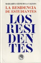 La Residencia De Estudiantes: Los Residentes PDF