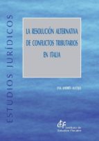La Resolucion Alternativa De Conflictos Tributarios En Italia PDF