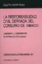 La Responsabilidad Civil Derivada Del Consumo De Tabaco: Legislac Ion Y Jurisprudencia En El Derecho Comparado