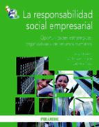 La Responsabilidad Social Empresarial: Oportunidades Estrategicas , Organizativas Y De Recursos Humanos