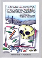 La Revolucion Educativa En La Segunda Republica Y La Represion Fr Anquista PDF