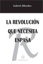 La Revolucion Que Necesita España