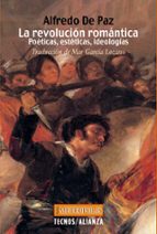 La Revolucion Romantica: Poeticas, Esteticas, Ideologias