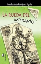 La Rueda Del Extravío PDF