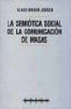 La Semiotica Social De La Comunicacion De Masas PDF