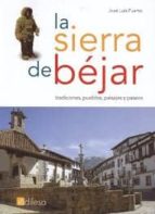 La Sierra De Bejar: Tradiciones, Pueblos, Paisajes Y Paseos