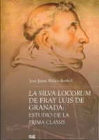 La Silva Locorum De Fray Luis De Granada: Estudio De La Prima Cla Ssis