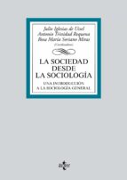 La Sociedad Desde La Sociologia: Una Introduccion A La Sociologia General