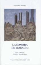 La Sombra De Horacio: Carta Al Autor De Francisca Moya Del Baño