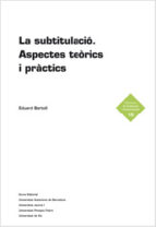 La Subtitulacio. Aspectes Teorics I Practics