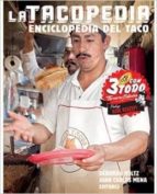La Tacopedia: Enciclopedia Del Taco