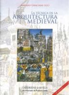 La Tecnica De La Arquitectura Medieval